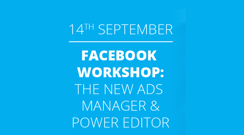 Learn the latest features on Facebook Ads Manager & Power Editor